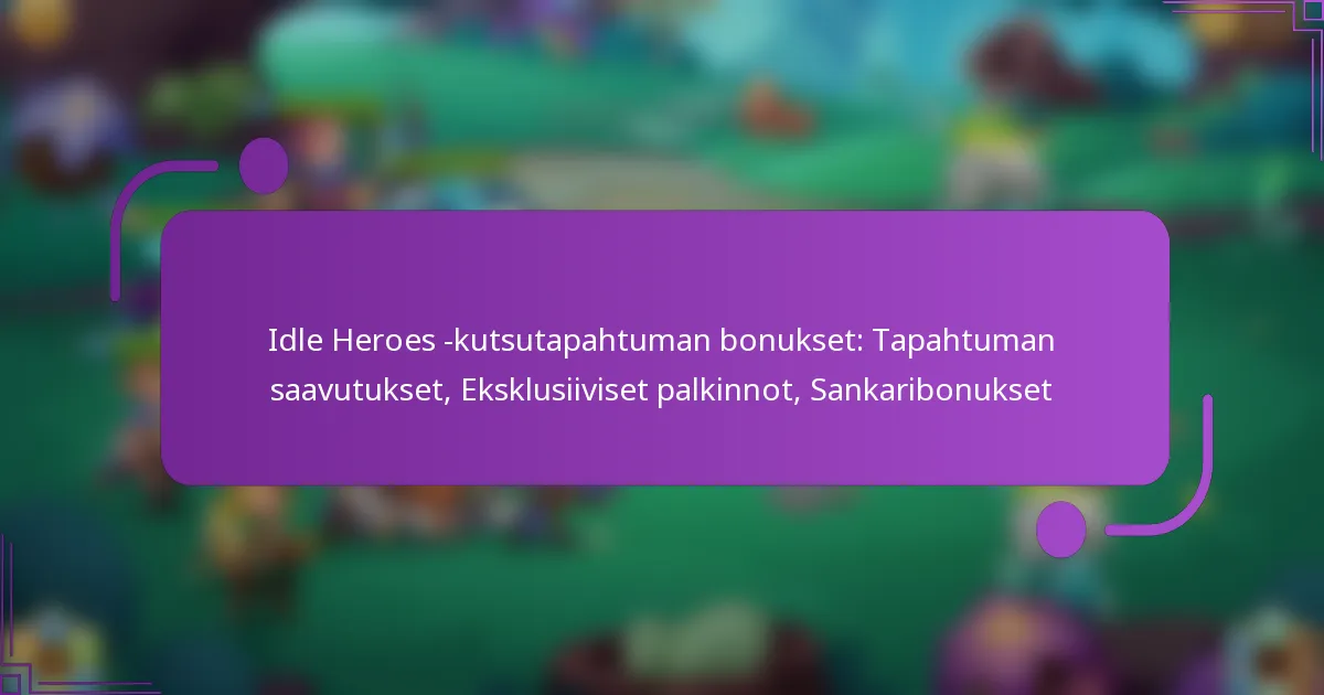 Idle Heroes -kutsutapahtuman bonukset: Tapahtuman saavutukset, Eksklusiiviset palkinnot, Sankaribonukset
