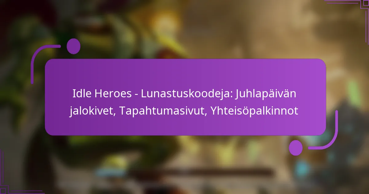 Idle Heroes – Lunastuskoodeja: Juhlapäivän jalokivet, Tapahtumasivut, Yhteisöpalkinnot