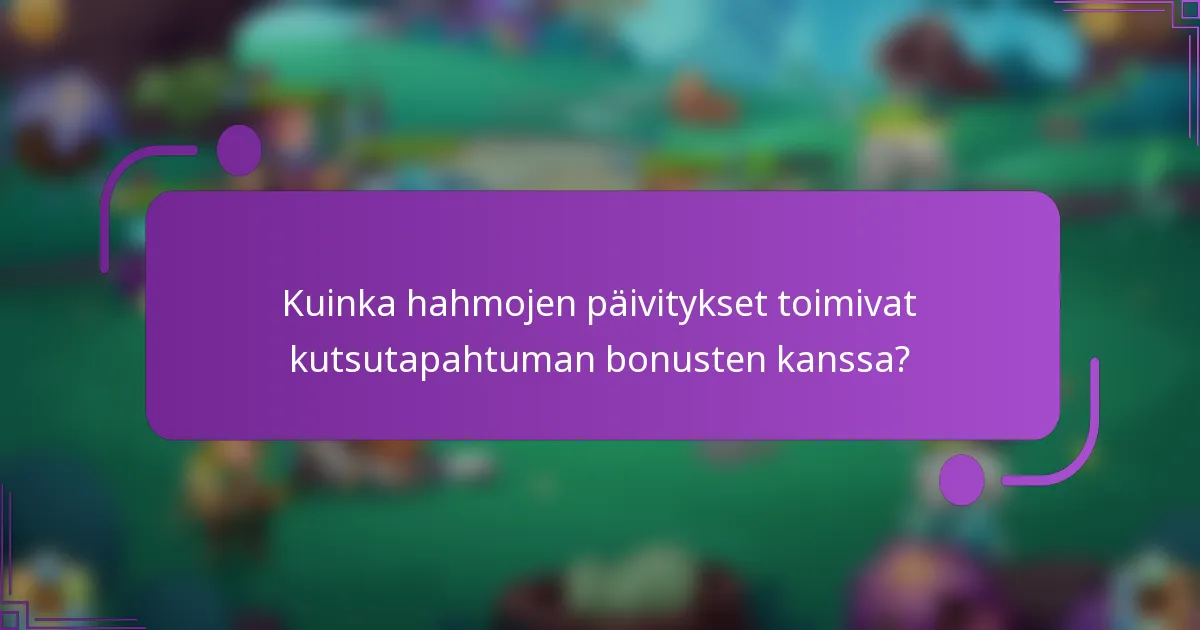 Kuinka hahmojen päivitykset toimivat kutsutapahtuman bonusten kanssa?