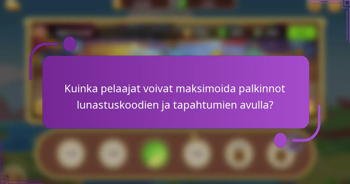 Kuinka pelaajat voivat maksimoida palkinnot lunastuskoodien ja tapahtumien avulla?