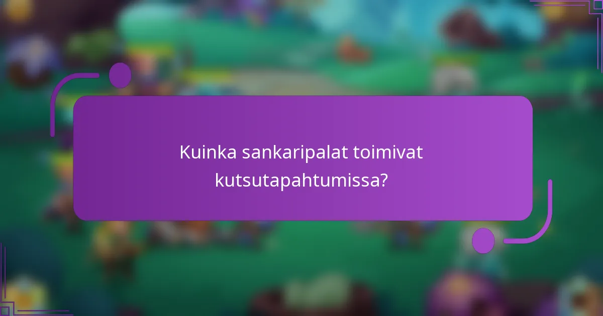 Kuinka sankaripalat toimivat kutsutapahtumissa?