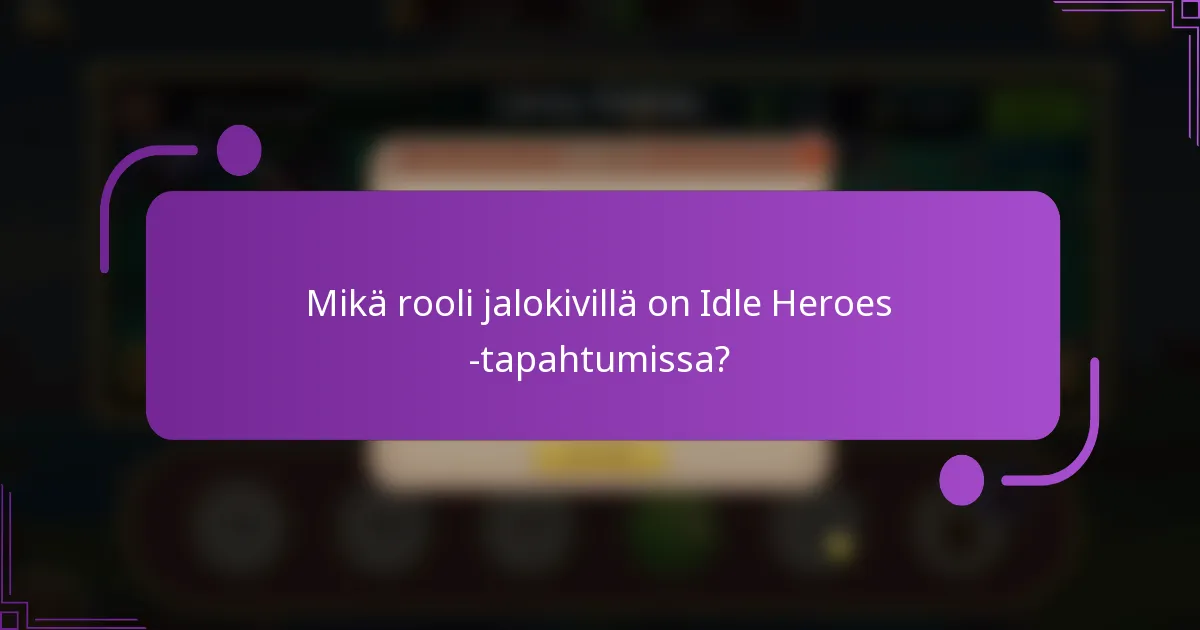 Mikä rooli jalokivillä on Idle Heroes -tapahtumissa?