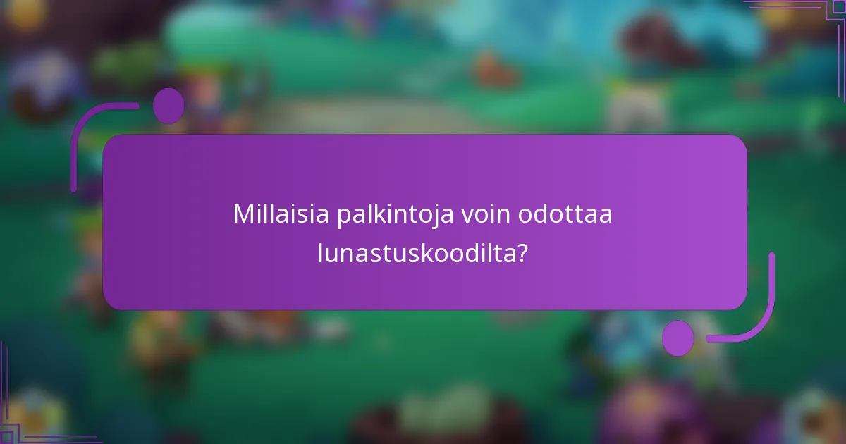 Millaisia palkintoja voin odottaa lunastuskoodilta?