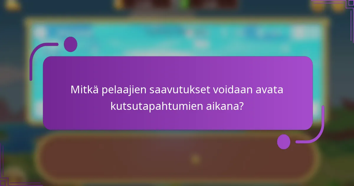 Mitkä pelaajien saavutukset voidaan avata kutsutapahtumien aikana?